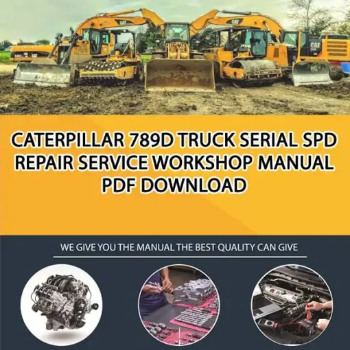 Caterpillar 789D Truck Serial SPD Repair Service Workshop Manual PDF Download