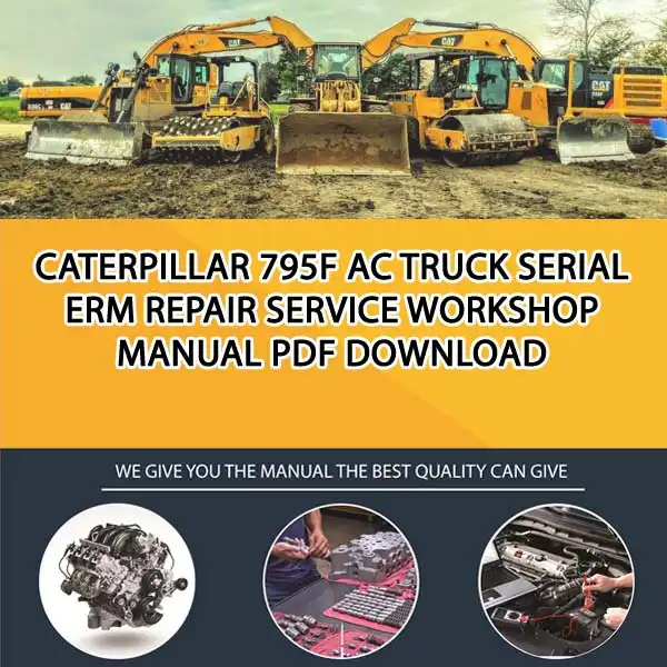 Caterpillar 795F Ac Truck Serial ERM Repair Service Workshop Manual PDF Download