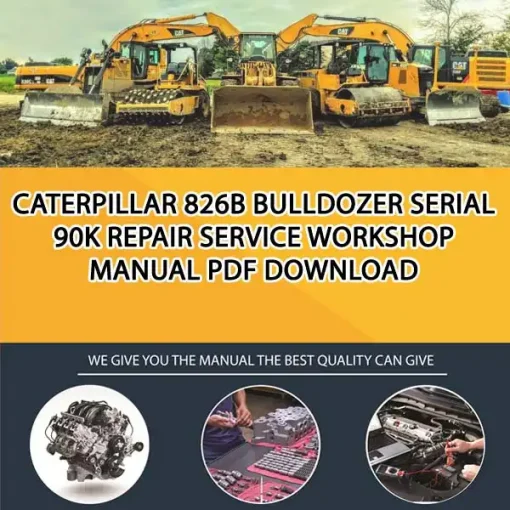 Caterpillar 826B Bulldozer Serial 90K Repair Service Workshop Manual PDF Download