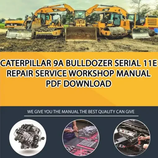 Caterpillar 9A Bulldozer Serial 11E Repair Service Workshop Manual PDF Download