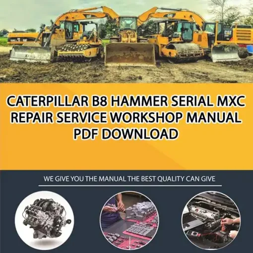 Caterpillar B8 Hammer Serial MXC Repair Service Workshop Manual PDF Download