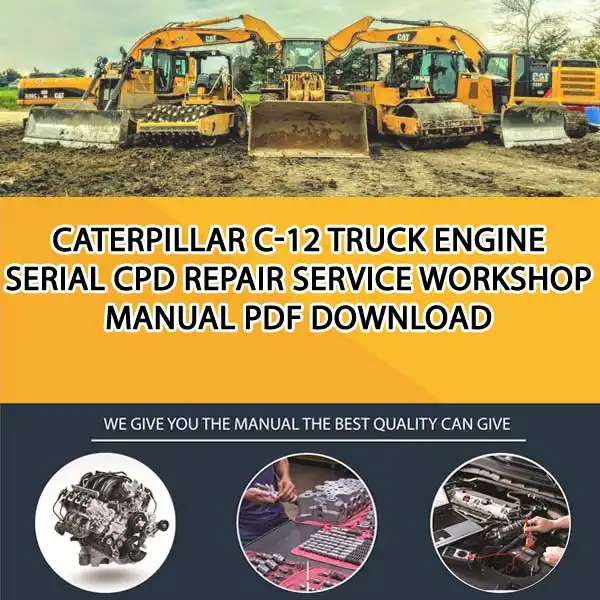 Caterpillar C-12 Truck Engine Serial CPD Repair Service Workshop Manual PDF Download