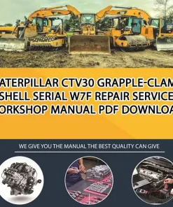 Caterpillar Ctv30 Grapple-Clamshell Serial W7F Repair Service Workshop Manual PDF Download