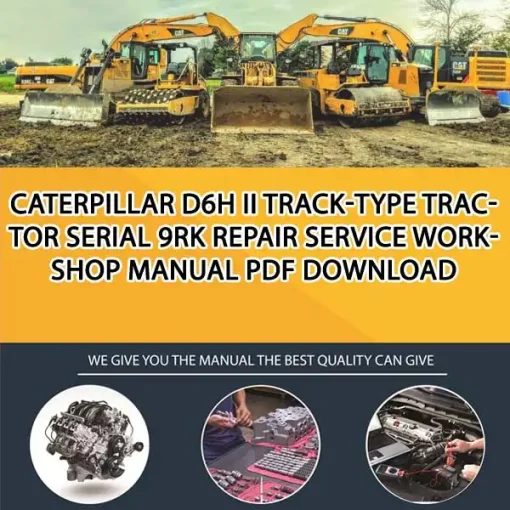 Caterpillar D6H Ii Track-Type Tractor Serial 9RK Repair Service Workshop Manual PDF Download