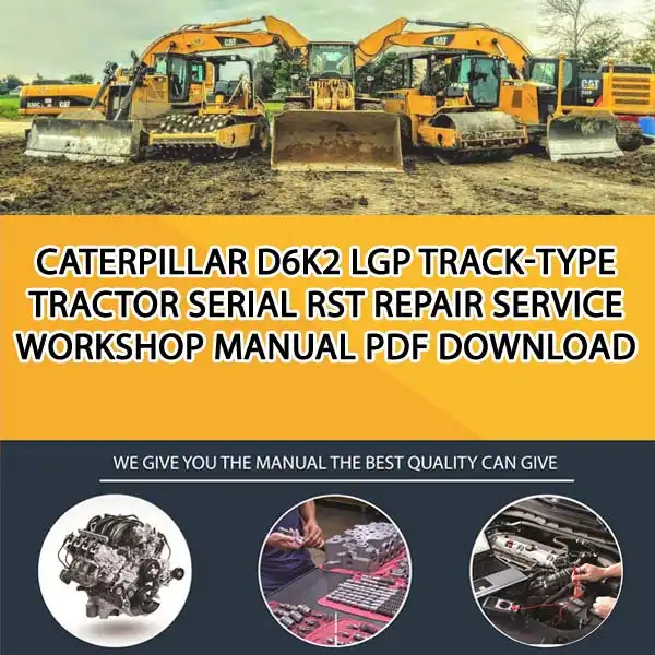 Caterpillar D6K2 Lgp Track-Type Tractor Serial RST Repair Service Workshop Manual PDF Download