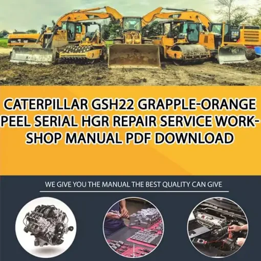Caterpillar Gsh22 Grapple-Orange Peel Serial HGR Repair Service Workshop Manual PDF Download