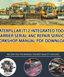 Caterpillar It12 Integrated Toolcarrier Serial 4NC Repair Service Workshop Manual PDF Download
