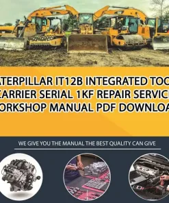 Caterpillar It12B Integrated Toolcarrier Serial 1KF Repair Service Workshop Manual PDF Download
