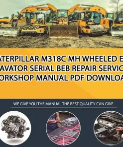 Caterpillar M318C Mh Wheeled Excavator Serial BEB Repair Service Workshop Manual PDF Download