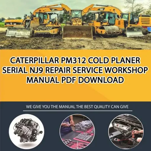Caterpillar Pm312 Cold Planer Serial NJ9 Repair Service Workshop Manual PDF Download