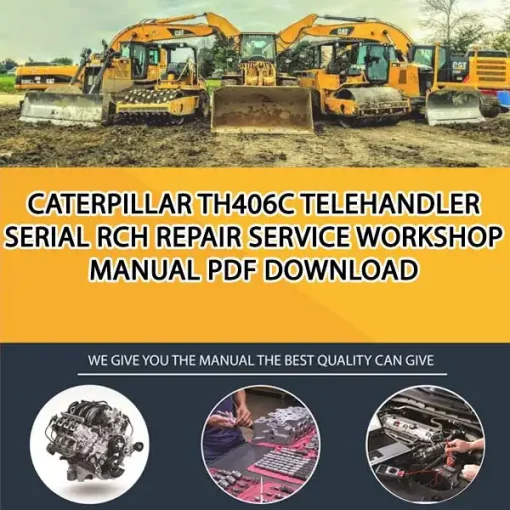 Caterpillar Th406C Telehandler Serial RCH Repair Service Workshop Manual PDF Download