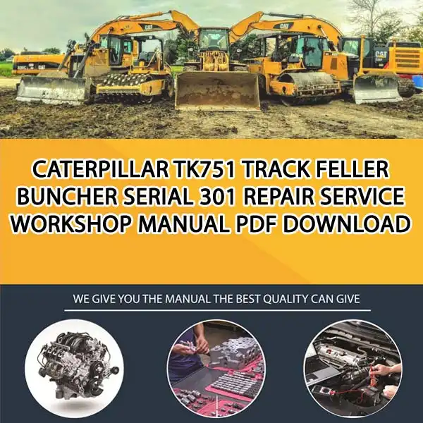 Caterpillar Tk751 Track Feller Buncher Serial 301 Repair Service Workshop Manual PDF Download