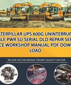 Caterpillar Ups 600G Uninterruptible Pwr Su Serial DLD Repair Service Workshop Manual PDF Download