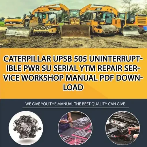 Caterpillar Upsb 505 Uninterruptible Pwr Su Serial YTM Repair Service Workshop Manual PDF Download