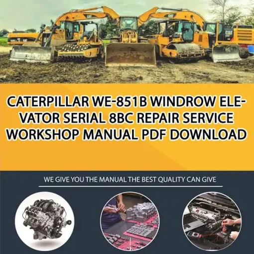 Caterpillar We-851B Windrow Elevator Serial 8BC Repair Service Workshop Manual PDF Download