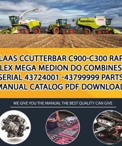 Claas Ccutterbar C900-C300 Raps Lex Mega Medion Do Combines Serial 43724001 -43799999 Parts Manual Catalog Pdf Download