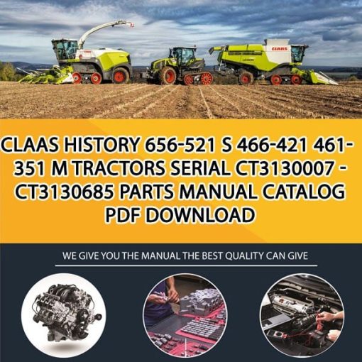 Claas History 656-521 S 466-421 461-351 M Tractors Serial Ct3130007 - Ct3130685 Parts Manual Catalog Pdf Download
