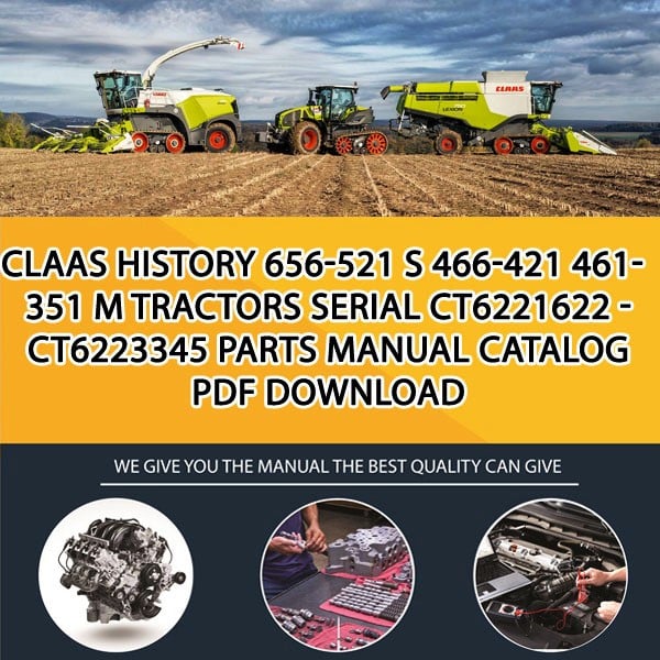 Claas History 656-521 S 466-421 461-351 M Tractors Serial Ct6221622 - Ct6223345 Parts Manual Catalog Pdf Download