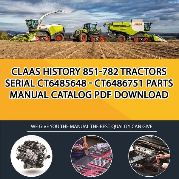 Claas History 851-782 Tractors Serial Ct6485648 - Ct6486751 Parts Manual Catalog Pdf Download