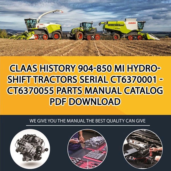 Claas History 904-850 Mi Hydroshift Tractors Serial Ct6370001 - Ct6370055 Parts Manual Catalog Pdf Download