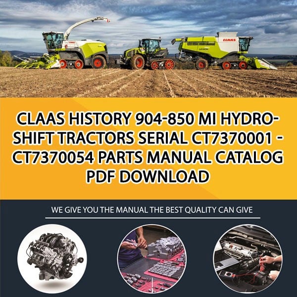 Claas History 904-850 Mi Hydroshift Tractors Serial Ct7370001 - Ct7370054 Parts Manual Catalog Pdf Download