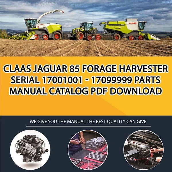 Claas Jaguar 85 Forage Harvester Serial 17001001 - 17099999 Parts Manual Catalog Pdf Download