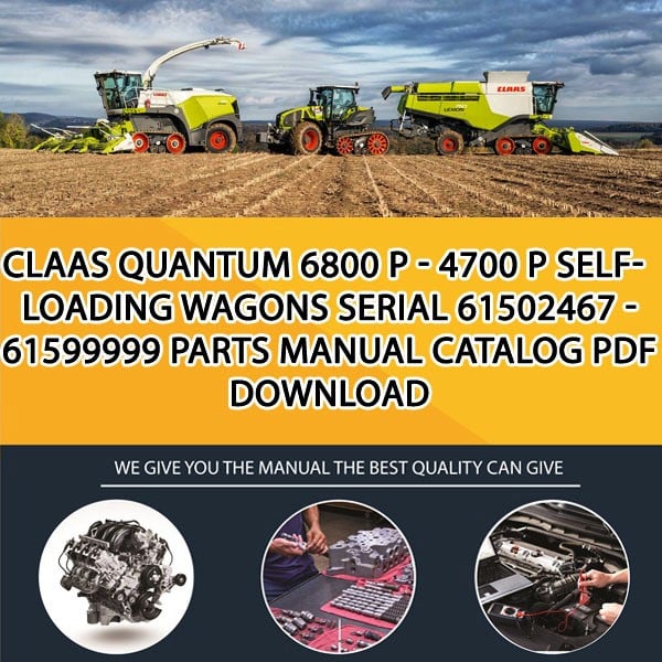 Claas Quantum 6800 P - 4700 P Self-Loading Wagons Serial 61502467 - 61599999 Parts Manual Catalog Pdf Download