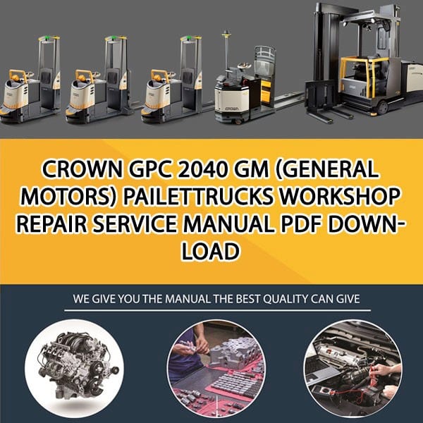 Crown GPC 2040 GM (General Motors) PailetTrucks Workshop Repair Service Manual PDF Download