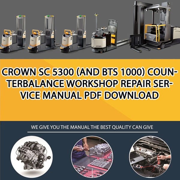 Crown SC 5300 (and BTS 1000) Counterbalance Workshop Repair Service Manual PDF Download