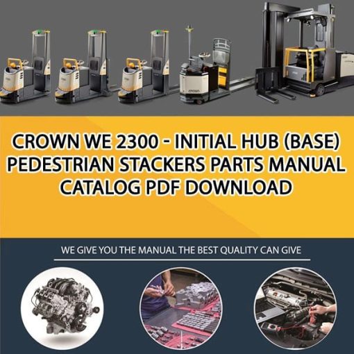 Crown WE 2300 - Initial Hub (BASE) Pedestrian Stackers Parts Manual Catalog Pdf Download