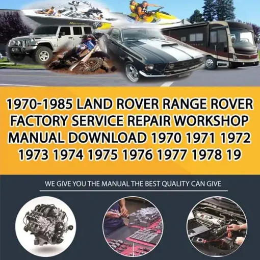 1970-1985 Land Rover Range Rover Factory Service Repair Workshop Manual Download 1970 1971 1972 1973 1974 1975 1976 1977 1978 19 (CA014525)