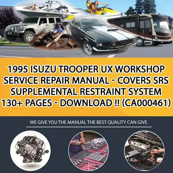 1995 Isuzu Trooper Ux Workshop Service Repair Manual - Covers Srs Supplemental Restraint System 130+ Pages - Download !! (CA000461)