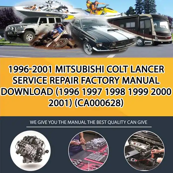 1996-2001 Mitsubishi Colt Lancer Service Repair Factory Manual Download (1996 1997 1998 1999 2000 2001) (CA000628)