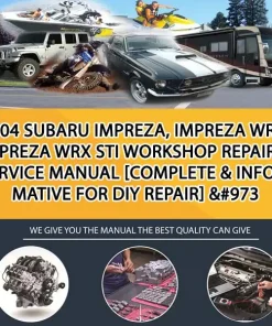 2004 Subaru Impreza, Impreza Wrx, Impreza Wrx Sti Workshop Repair & Service Manual [Complete & Informative For Diy Repair] &#973 (CA003494)