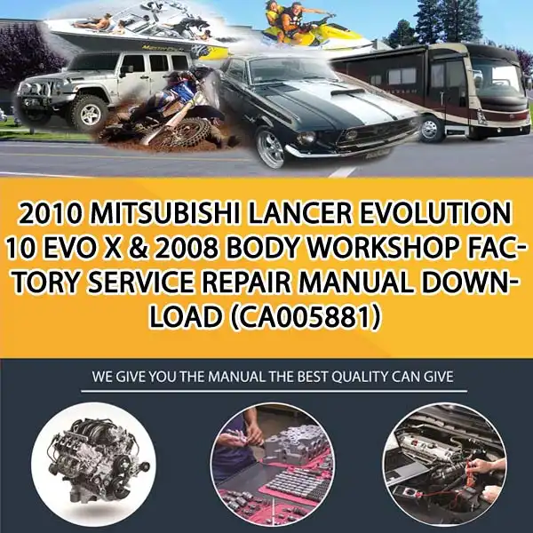 2010 Mitsubishi Lancer Evolution 10 Evo X & 2008 Body Workshop Factory Service Repair Manual Download (CA005881)
