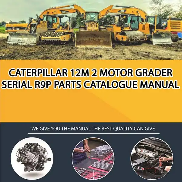 Caterpillar 12M 2 Motor Grader Serial R9P Parts Catalogue Manual