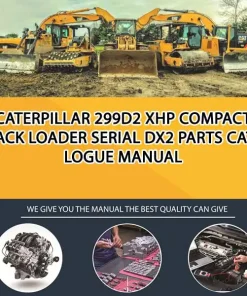 Caterpillar 299D2 Xhp Compact Track Loader Serial DX2 Parts Catalogue Manual