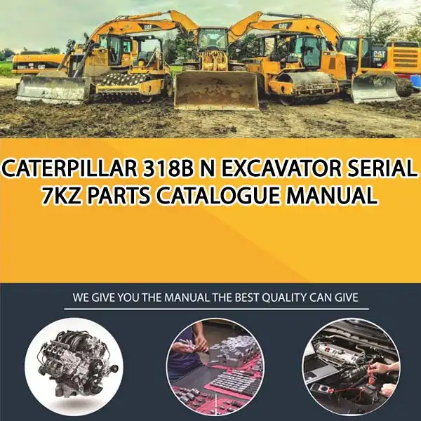 Caterpillar 318B N Excavator Serial 7KZ Parts Catalogue Manual