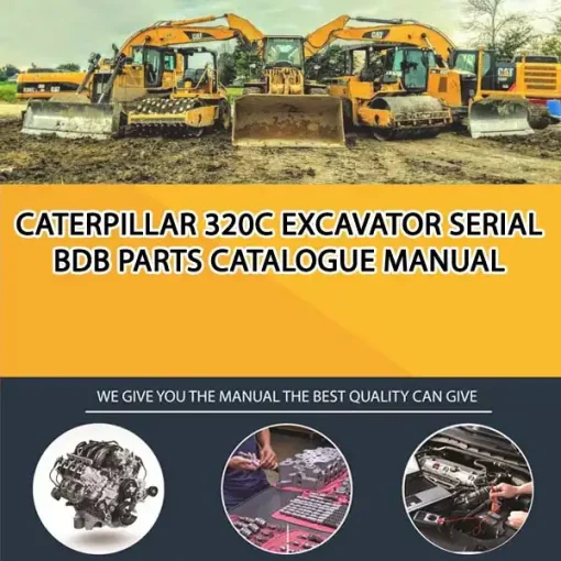 Caterpillar 320C Excavator Serial BDB Parts Catalogue Manual