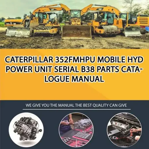 Caterpillar 352Fmhpu Mobile Hyd Power Unit Serial B38 Parts Catalogue Manual