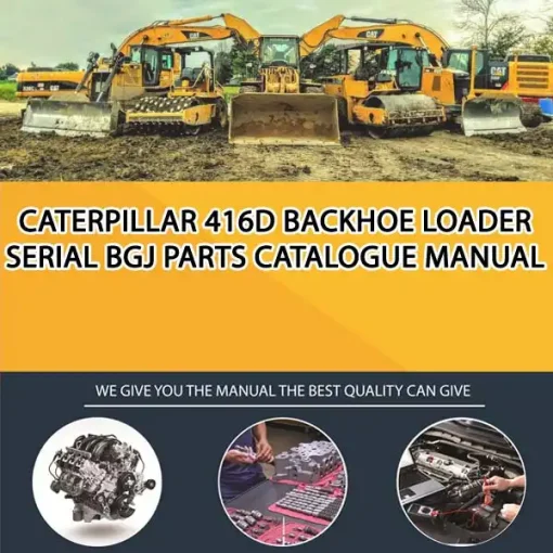 Caterpillar 416D Backhoe Loader Serial BGJ Parts Catalogue Manual