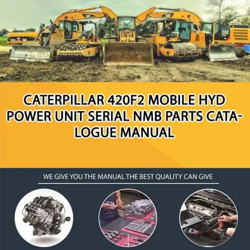 Caterpillar 420F2 Mobile Hyd Power Unit Serial NMB Parts Catalogue Manual