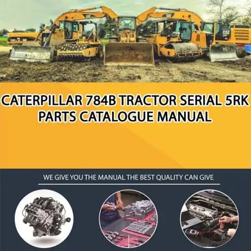 Caterpillar 784B Tractor Serial 5RK Parts Catalogue Manual