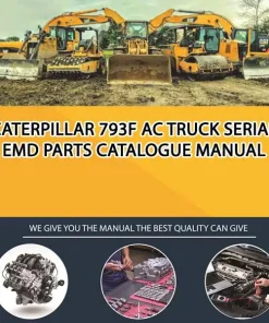 Caterpillar 793F Ac Truck Serial EMD Parts Catalogue Manual
