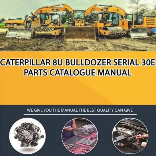 Caterpillar 8U Bulldozer Serial 30E Parts Catalogue Manual