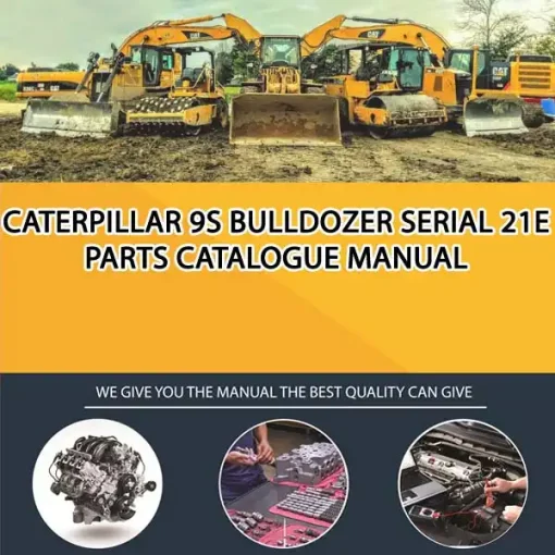 Caterpillar 9S Bulldozer Serial 21E Parts Catalogue Manual