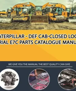 Caterpillar - Def Cab-Closed Loop Serial E7C Parts Catalogue Manual