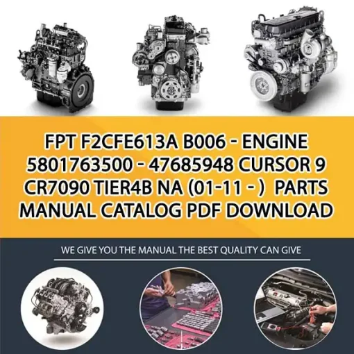 FPT F2Cfe613A B006 - Engine 5801763500 - 47685948 Cursor 9 Cr7090 Tier4B Na (01-11 - ) Parts Manual Catalog PDF Download