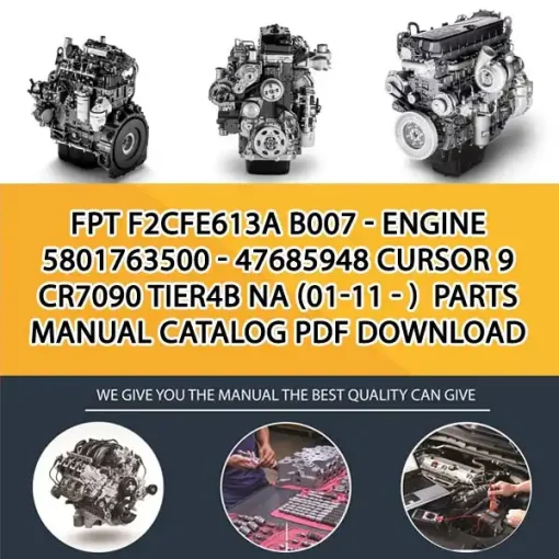 FPT F2Cfe613A B007 - Engine 5801763500 - 47685948 Cursor 9 Cr7090 Tier4B Na (01-11 - ) Parts Manual Catalog PDF Download