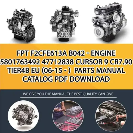 FPT F2Cfe613A B042 - Engine 5801763492 47712838 Cursor 9 Cr7.90 Tier4B Eu (06-15 - ) Parts Manual Catalog PDF Download
